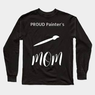 Proud Painter's Mom Long Sleeve T-Shirt